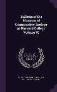 Bulletin of the Museum of Comparative Zoology at Harvard College Volume 45