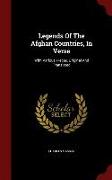 Legends of the Afghan Countries, in Verse: With Various Pieces, Original and Translated