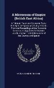 A Microcosm of Empire (British East Africa): A Political, Racial and Economic Study With Special Appendixes Giving Extracts From the Proceedings of th
