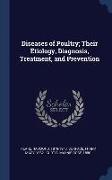 Diseases of Poultry, Their Etiology, Diagnosis, Treatment, and Prevention