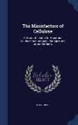 The Manufacture of Cellulose: A Practical Treatise for Paper and Cellulose Technologists, Managers and Superintendents