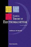 Classical Theory of Electromagnetism: With Companion Solution Manual (Second Edition)