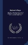 Bulwer's Plays: Being the Complete Dramatic Works of Lord Lytton (Sir Edward Lytton Bulwer, Bart.) ... from the Original Text