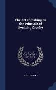 The Art of Fishing on the Principle of Avoiding Cruelty