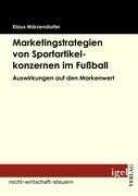 Marketingstrategien von Sportartikelkonzernen im Fussball
