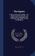 The Gipsies: Being a Brief Account of Their History, Origin, Capabilities, Manners, and Customs, with Suggestions for the Reformati
