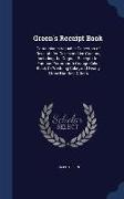 Green's Receipt Book: Containing a Valuable Collection of Receipts for Cakes and Ice Creams, Including the Original Receipts for Famous Port