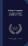 Schiller's Tragedies: The Piccolomini, And the Death of Wallenstein [From the Trilogy Wallenstein] Tr. by S.T. Coleridge