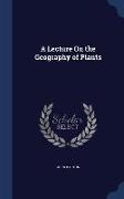 A Lecture on the Geography of Plants