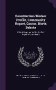 Construction Worker Profile, Community Report, Center, North Dakota: A Study Prepared for the Old West Regional Commission