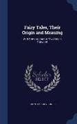 Fairy Tales, Their Origin and Meaning: With Some Account of Dwellers in Fairyland