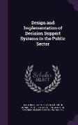 Design and Implementation of Decision Support Systems in the Public Sector