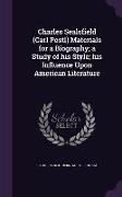 Charles Sealsfield (Carl Postl) Materials for a Biography, a Study of his Style, his Influence Upon American Literature