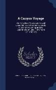 A Canyon Voyage: The Narrative of the Second Powell Expedition Down the Green-Colorado River from Wyoming, and the Explorations on Land