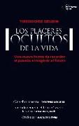 Los placeres ocultos de la vida : una nueva forma de recordar el pasado e imaginar el futuro