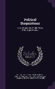 Political Disquisitions: or, An Enquiry Into Public Errors, Defects, and Abuses