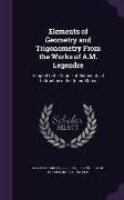 Elements of Geometry and Trigonometry From the Works of A.M. Legendre: Adapted to the Course of Mathematical Instruction in the United States