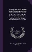 Puseyites (so Called) no Friends of Popery: A Letter to Sir T. Trayton Fuller Elliot Drake, Bart., Containing Remarks on the Letter of Lord John Russe