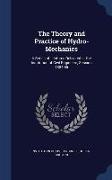 The Theory and Practice of Hydro-Mechanics: A Series of Lectures Delivered at the Institution of Civil Engineers, Session 1884-85