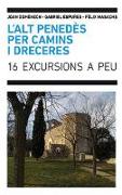 L'Alt Penedès per camins i dreceres : 16 excursions a peu