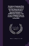 Revelation Examined With Candour, or, A Fair Enquiry Into the Sense and use of the Several Revelations Expresly Declared, or Sufficiently Implied, to