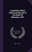 Legislative Hand Book and Manual of the State of Nebraska, 1897