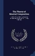 The Theory of Musical Composition: Treated with a View to a Naturally Consecutive Arrangement of Topics, Volume 2