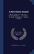 A New Check Journal: Upon the Principle of Double Entry ... by a Single Book Only ... Combining the Advantages of the Day-Book, Journal, &