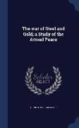 The War of Steel and Gold, A Study of the Armed Peace