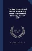 The Two Hundred and Fiftieth Anniversary of the Settlement of Duxbury, June 17, 1887