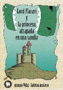 Lord Flaraví y la princesa atrapada en una sandía