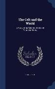 The Celt and the World: A Study of the Relation of Celt and Teuton in History