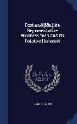 Portland [Me.] Its Representative Business Men and Its Points of Interest