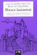 Humor fantasmal : las historias de fantasmas más hilarantes de los grandes autores de la literatura