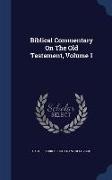 Biblical Commentary on the Old Testament, Volume 1