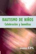 Bautismo de niños : celebración y homilías