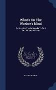 What's on the Worker's Mind: By One Who Put on Overalls to Find Out, Whiting Williams