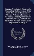 Voyages From Asia to America, for Completing the Discoveries of the North West Coast of America. To Which is Prefixed, a Summary of the Voyages Made b