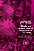 Diario de una princesa montonera : 110% verdad