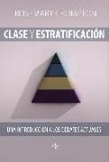 Clase y estratificación : una introducción a los debates actuales