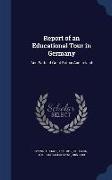Report of an Educational Tour in Germany: And Parts of Great Britain and Ireland
