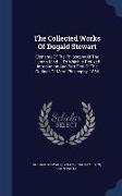 The Collected Works of Dugald Stewart: Elements of the Philosophy of the Human Mind ... to Which Is Prefixed Introduction and Part First of the Outlin