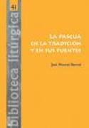 La Pascua en la tradición y en sus fuentes