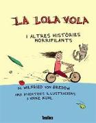 La Lola vola i altres històries horripilants