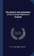 The History and Antiquities of the County Palatine of Durham: 3