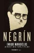 Negrín : una biografía de la figura más difamada de la España del siglo XX