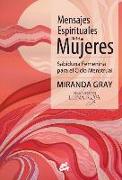 Mensajes espirituales para mujeres : sabiduría femenina para el ciclo menstrual