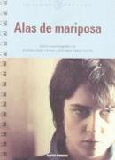 Alas de mariposa : guión cinematográfico