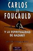 Carlos de Foucauld y la espiritualidad de Nazaret