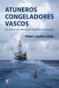 Atuneros congeladores vascos : un sector de relevancia económica mundial